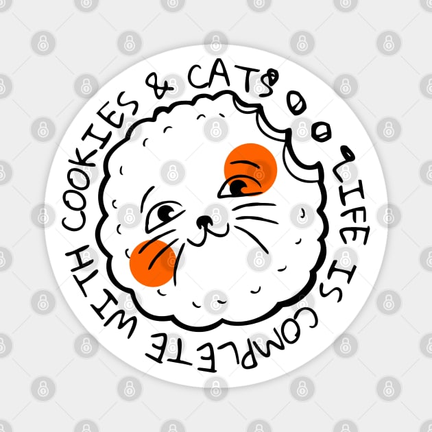 Life Is Complete With Cookies And Cats Magnet by Nutrignz